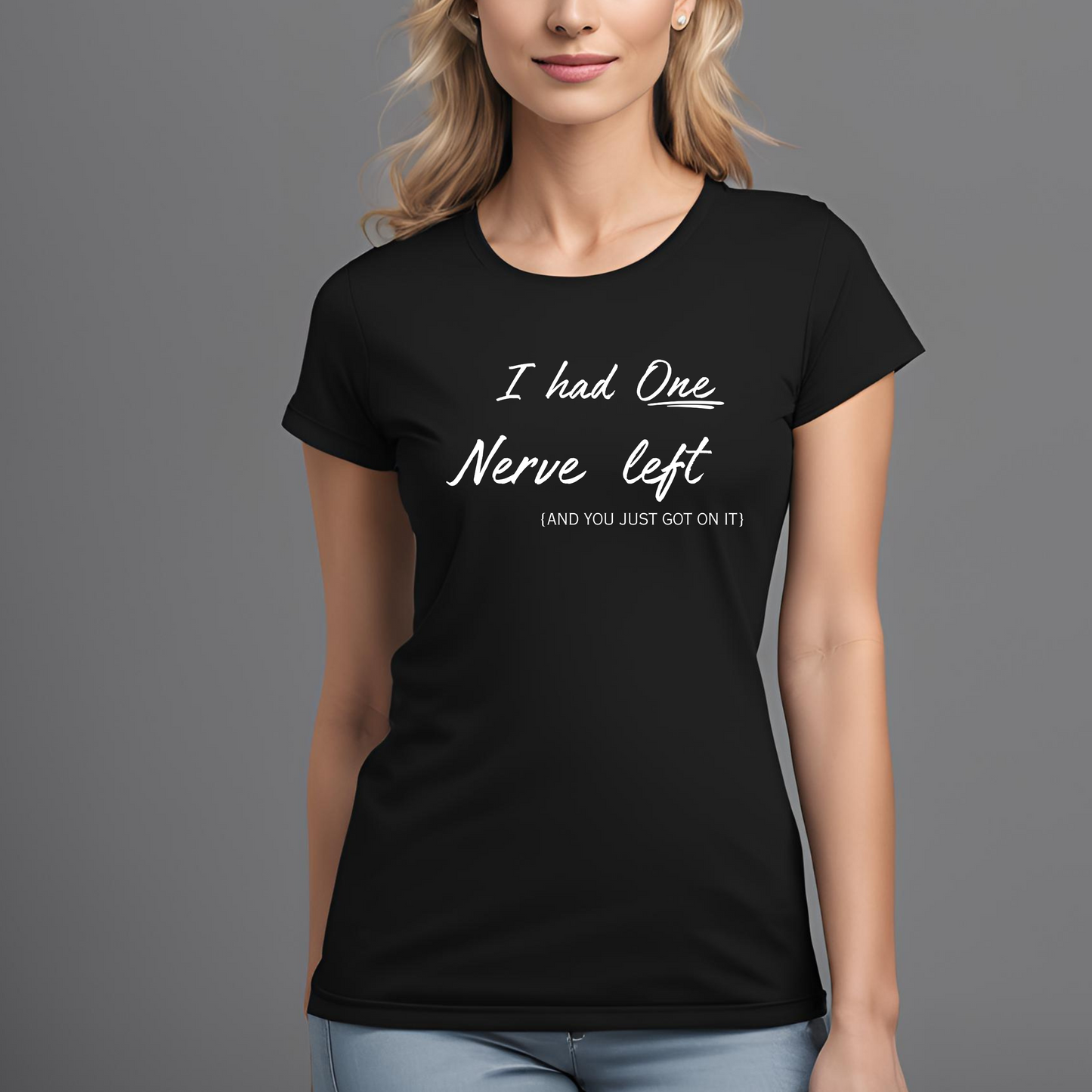 Female round neck t-shirt- Getting on nerve